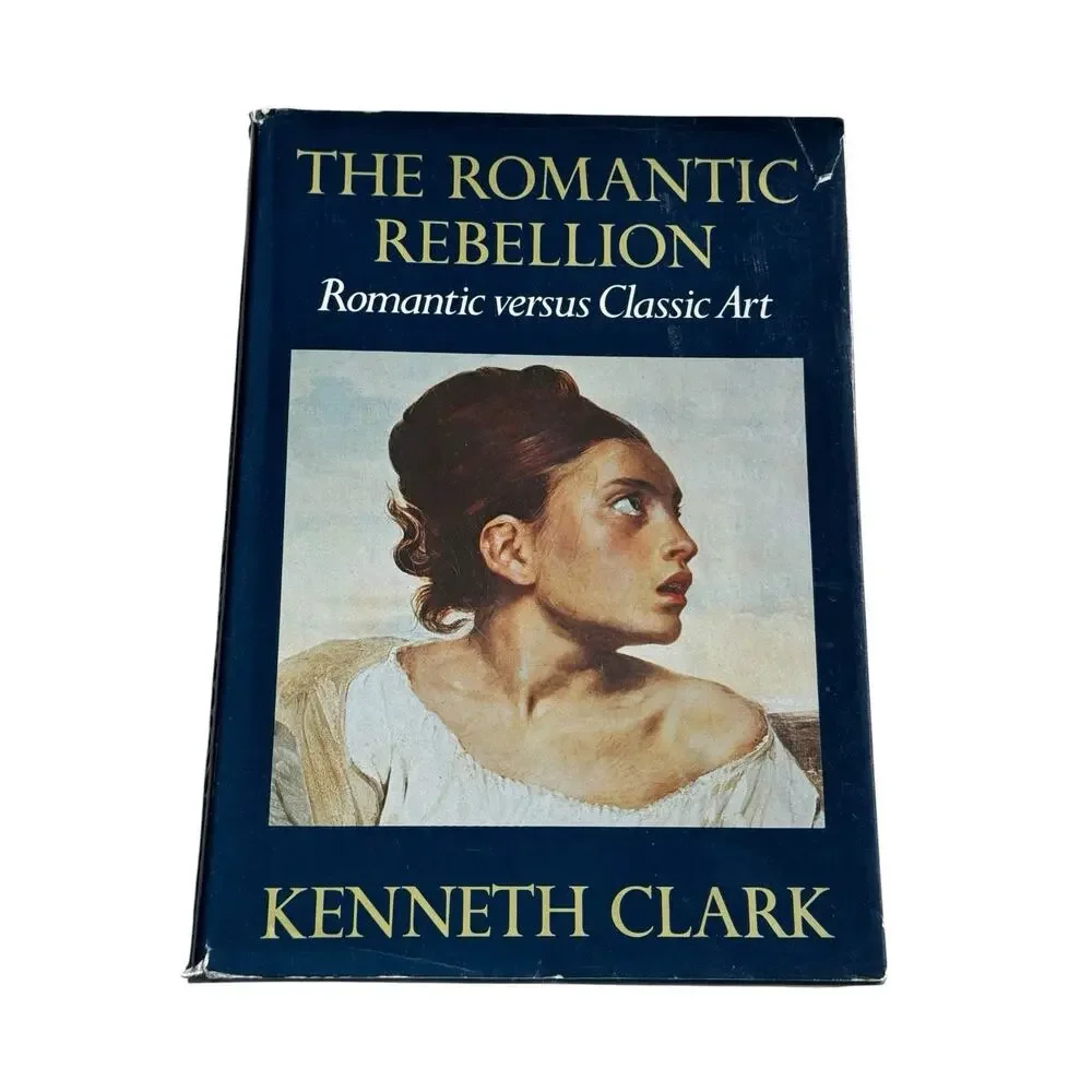 First Edition, The Romantic Rebellion,”Romantic vs Classic Art” Kenneth Clark